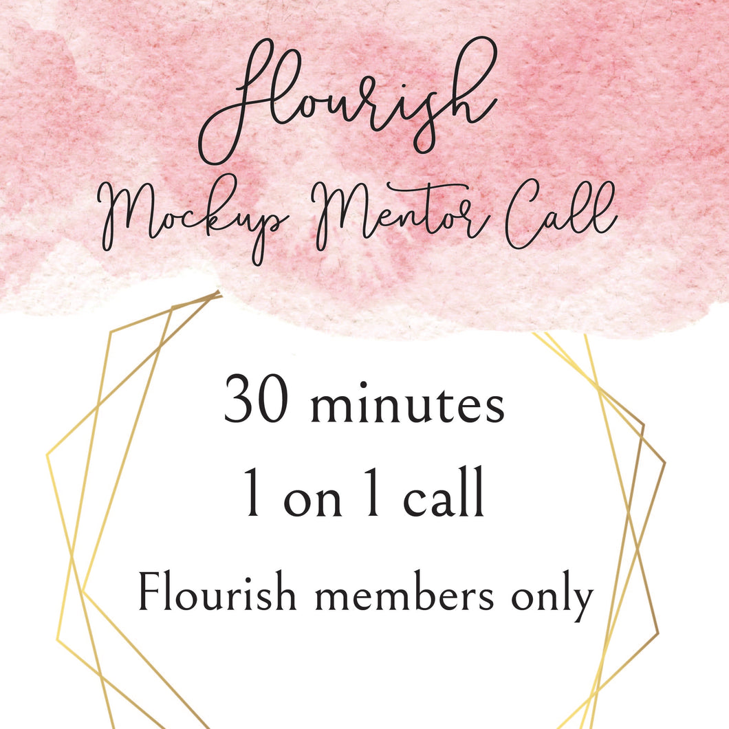 Flourish Mockup Mentor Call